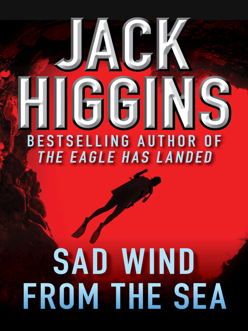 Title details for Sad Wind from the Sea by Jack Higgins - Available